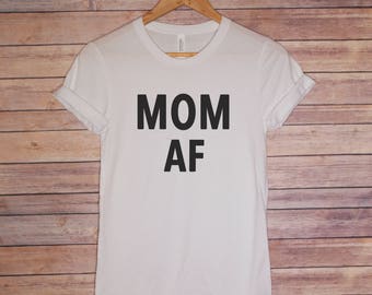 Mom AF// mom shirt// mom life//mama bird