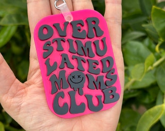 Overstimulated Moms Club Keychain, Personalized Keychain, Acrylic Keychain, Mom Gift, Mom Keychain, Funny Keychain, Mothers Day Gift,