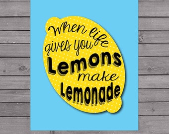 When Life Gives You Lemons - Printable - Inspirational Art - Kitchen Art - Motivational Art - Food Print - Printable Quote - Food Art