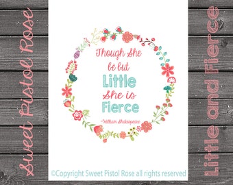 Little and Fierce Floral Room Decor - Nursery Print - Shakespeare Quote