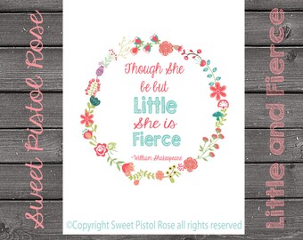 Little and Fierce Floral Room Decor - Nursery Print - Shakespeare Quote