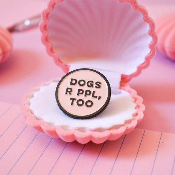 Funny Enamel Lapel Pin for Dog Lovers and Dog Moms "Dogs R PPL Too", Pink and Black funny pin for jacket