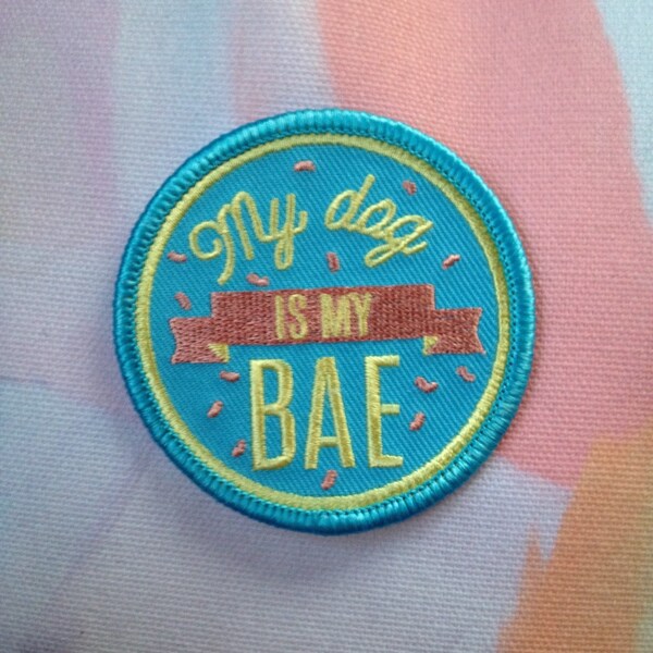 My Dog is my BAE - dog love iron on embroidered patch