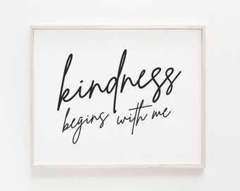 Kindness Begins With Me Art Print | Kindness Printable | Kindness SVG| Kindness Quote | Christian Decor | LDS Art |LDS Primary|Nursery Decor