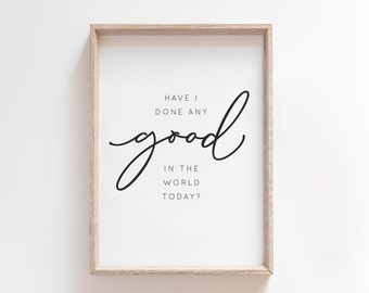 Have I Done Any Good | Hymn Quote Printable Art | Kindness SVG | LDS Quote | Nursery Decor | Christian Art Print | Kindness Quote | LDS Hymn