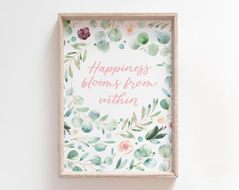 Happiness Blooms From Within | Printable Wall Art | Inspirational Wall Decor | Spring Wall Art | Happiness Quote Art Print Download