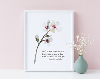 Tomorrow Is A New Day | Anne of Green Gables Quote | Book Quote | L.M. Montgomery | Watercolor Floral | New Beginnings | Inspirational Art