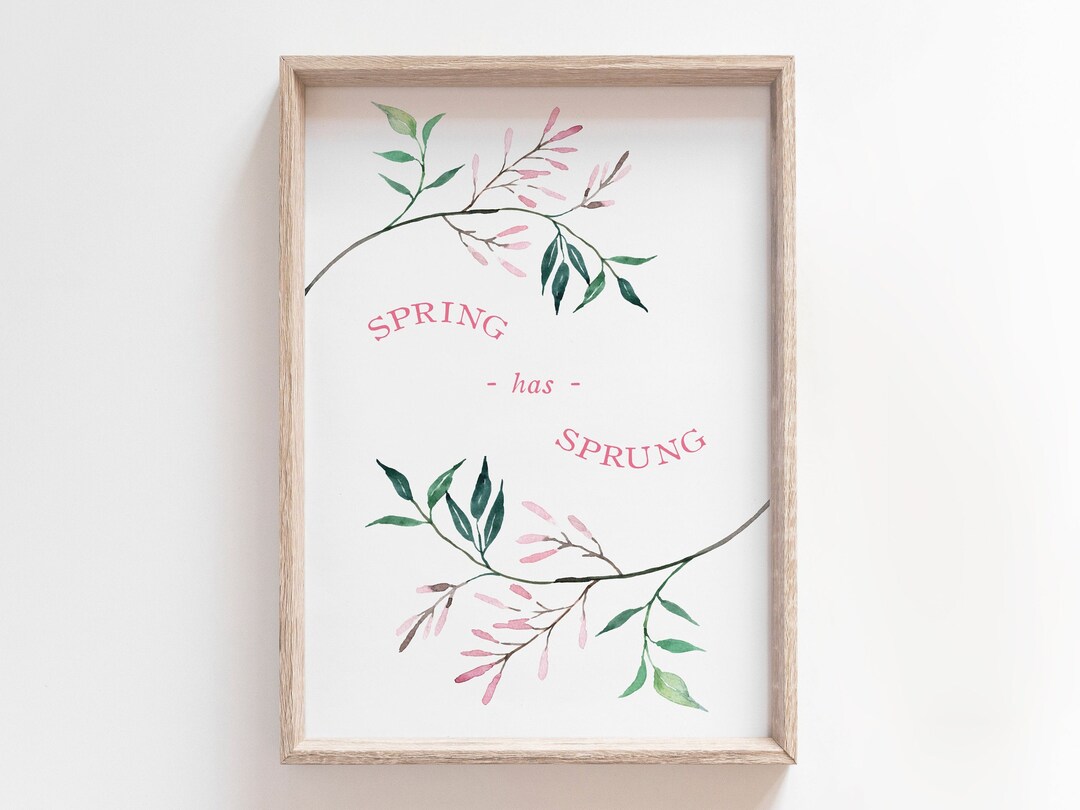 Spring Has Sprung | Spring Printable Wall Art | Spring Quote Art Print ...