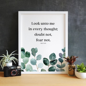 D&C 6:36 | Look Unto Me In Every Thought; Doubt Not, Fear Not | LDS Printable | LDS Scripture Wall Art | 2025 LDS Youth Theme