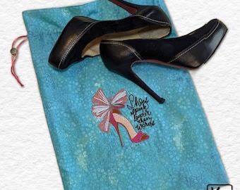 Travel Shoe Bag Flannel Lining Handmade Turquoise Color Embroidered Stiletto Shoe & Cute Shoe Quote Design Drawstring Bag Shoe Lover Gift