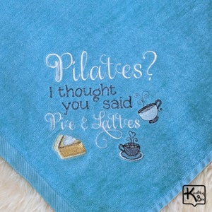Handmade Pilates towel with funny embroidered sign Pilates I Thought You Said Pie & Lattes design and gold color corner grommet with hook. All our towels are pre-washed before embroidering the design to make sure the design doesn’t change.