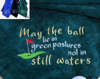 Golf Towel Embroidered Design May the Ball Lie in Green Pastures Not Still Waters Soft Black Blue Green Cotton Velour Motivating Golfer Gift