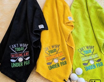 Golf Towel Embroidered Design Can't Work Today Feeling a Bit Under Par Soft Cotton Velour Handmade Sports Towel Funny Gift for Golfer