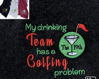 Golf Towel Embroidered Design My Drinking Team has a Golfing Problem Soft Cotton Velour Handmade Sports Towel Funny Golfer Gift
