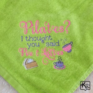 Handmade Pilates towel with funny embroidered sign Pilates I Thought You Said Pie & Lattes design and gold color corner grommet with hook. All our towels are pre-washed before embroidering the design to make sure the design doesn’t change.