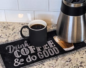 Big Quilted Coaster or Mug Rug Coffee Chalkboard Design Fabric Quote Drink Coffee & Do Good Desk Snack Mat Unique Office Coffee Lover Gift