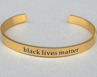 Black Lives Matter, Stainless Steel Cuff Bangle Bracelet, BLM ,Ready To Ship, Support Equality, Unity, Equal Rights, Resistance, C318