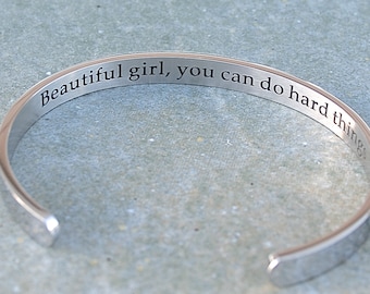 Beautiful Girl, You Can Do Hard Things, Stainless Steel Cuff Bracelet, Graduation Gift, Encouragement, Self Esteem, Ready To Ship, C287
