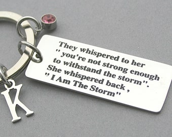 They Whispered To Her You're Not Strong Enough To Withstand The Storm. She Whispered Back I Am The Storm, Stainless Steel Key Chain,