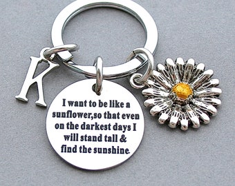SunFlower-" I Want To Be Like A Sunflower, So That Even On The Darkest Days, I will Stand Tall And Find The Sunshine",Initial, Keychain