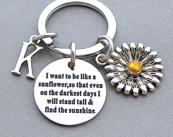 SunFlower-" I Want To Be Like A Sunflower, So That Even On The Darkest Days, I will Stand Tall And Find The Sunshine",Initial, Keychain