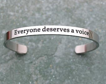 SLP ~ Everyone Deserves A Voice, Stainless Steel Cuff Bracelet, Speech Language Pathologist, BFF Gift, Gift For Her, Grad Gift, R183