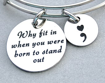 Stainless Steel " ; " Semi Colon, " Why Fit In When You Were Born To Stand Out" Charm Bangle, Mental Health Awareness, Awareness Jewelry