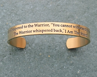 Encouragement Bracelet, Fate Whispered To The Warrior,"You Cannot Withstand The Storm.The Warrior Whispered Back" I Am The Storm", C266