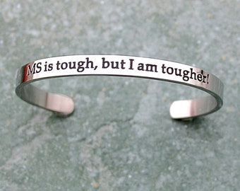 MS Is Tough But I Am Tougher, Stainless Steel Cuff Bracelet, Encouragement, Multiple Sclerosis, MS Awareness Jewelry, MS Bracelet, R176