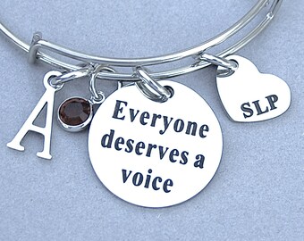 SLP, Speech Language Pathologist, Everyone Deserves A Voice, Stainless Steel Charm Bangle, Initial, Birthstone, Speech Therapist, Grad Gift