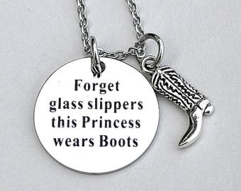 Stainless Steel Charm, Forget Glass Slippers This Princess Wears Boots, County Girl ,Country Girl Jewelry, Under 20, Gift For Her, Farm Girl