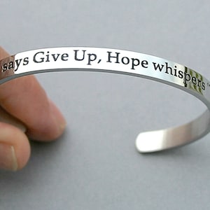 When The World Says Give Up, Hope Whispers 'Try One More Time', Stainless Steel Cuff Bracelet, Encouragement, Strength, Ready to Ship, R59A