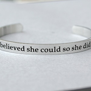 She Believed She Could So She Did, Stainless Steel Cuff Bracelet, Gift For Her, Motivating & Inspirational Adjustable Cuff, Confidence, C54