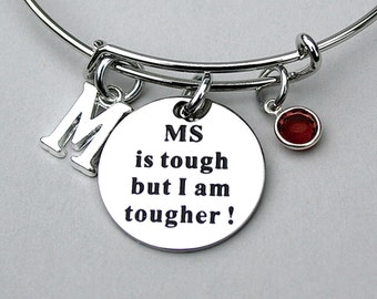MS is Tough But I am Tougher, Multiple Sclerosis, MS Awareness Jewelry, Stainless Steel MS Bangle Gift Idea, Gift For Her, Personalize