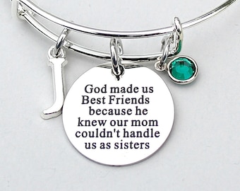 God Made Us Best Friends Because He Knew Our Mom Couldn't Handle Us As Sisters Charm Bangle, Stainless Steel Engraved Charm, Personalized