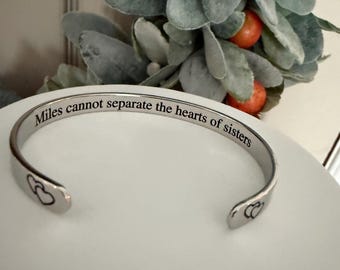 Miles cannot separate the hearts of sisters, stainless steel cuff bracelet, Sister gift, birthday gift, Thinking of you gift, Ready to ship