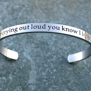 Peut inclure: Bracelet en argent avec l'inscription "For crying out loud you know I love you".
