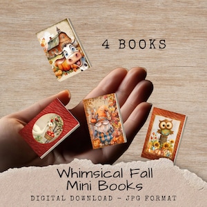 May include: Four miniature books with fall-themed illustrations are held in a hand. The books feature images of a cow, a gnome, an owl, and a goose. The text "4 BOOKS" is above the books. The text "Whimsical Fall Mini Books" and "DIGITAL DOWNLOAD - JPG FORMAT" are below the books.
