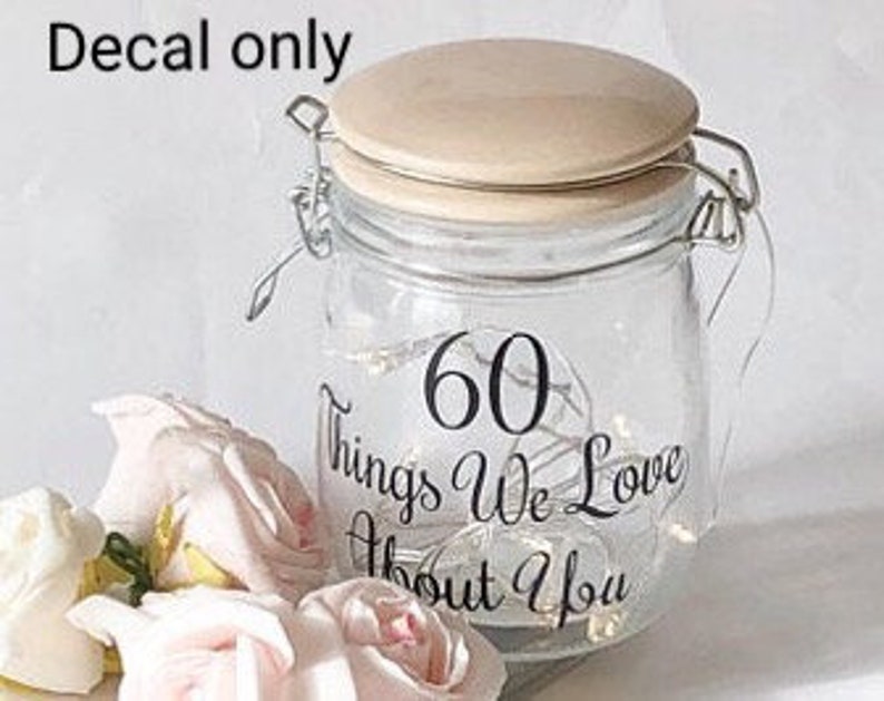 50 things we love about you decal, mason jar decal l vinyl, birthday gift, 60 things I love about you decal, 30th birthday 40th birthday image 3