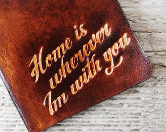 Home is Wherever I'm With You Leather Passport Cover - Personalized Travel Gift Passport Holder in Genuine Leather - Wanderlust Travel Quote