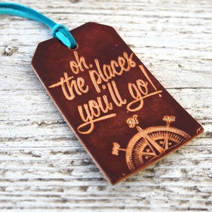 Leather Luggage Tag, Oh The Places You'll Go Travel Quote Travel Gift, Great Stocking Stuff or Graduation Gift image 1