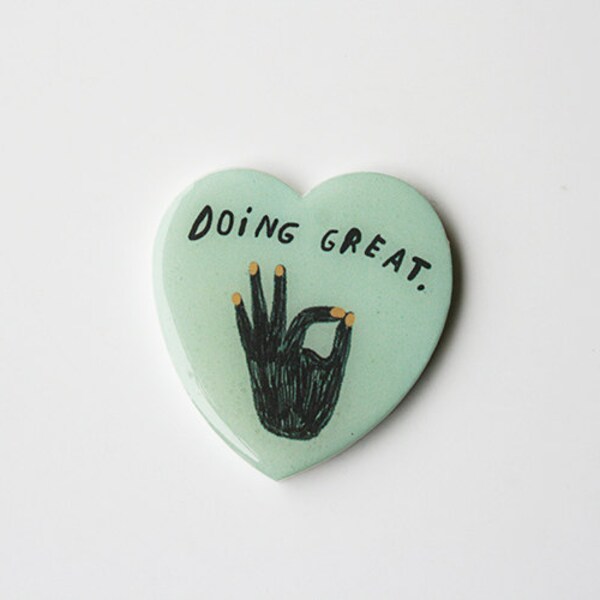 doing great - brooch