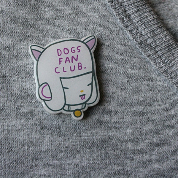 dogs fan club. brooch