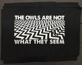 Twin Peaks Patch. The owls are not what they seem. Screen Printed. DIY.