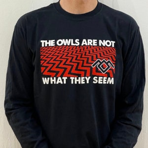 Twin Peaks Long Sleeve The Owls Are Not What They Seem Shirt