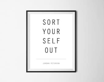 Typography Art - "SORT YOURSELF OUT" Jordan Peterson - Instant Download