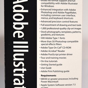 May include: Adobe Illustrator software box for Macintosh and Power Macintosh computers. Includes 1,000 professional-quality clip-art images, 300 Adobe Type 1 fonts, and more than 50 Photoshop compatible special effects filters. Requires 16 MB of RAM (with 8 MB available to Adobe Illustrator) and 25 MB of available hard-disk space.  Recommendations: 32 MB of RAM (with 12 MB available to Adobe Illustrator) and 50 MB of available hard-disk space.