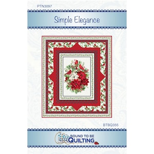 QUILT PATTERN,  Simple Elegance, Bound to be Quilting, BTBQ355, Confident Beginner