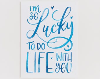 Lucky to do Life with You greeting card