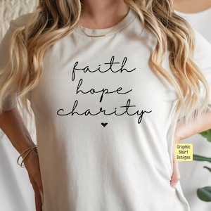 Faith Hope Charity Shirt | Christian | Faith | Hope | Love | Jesus | Church | Easter | Worship | Love | Christ